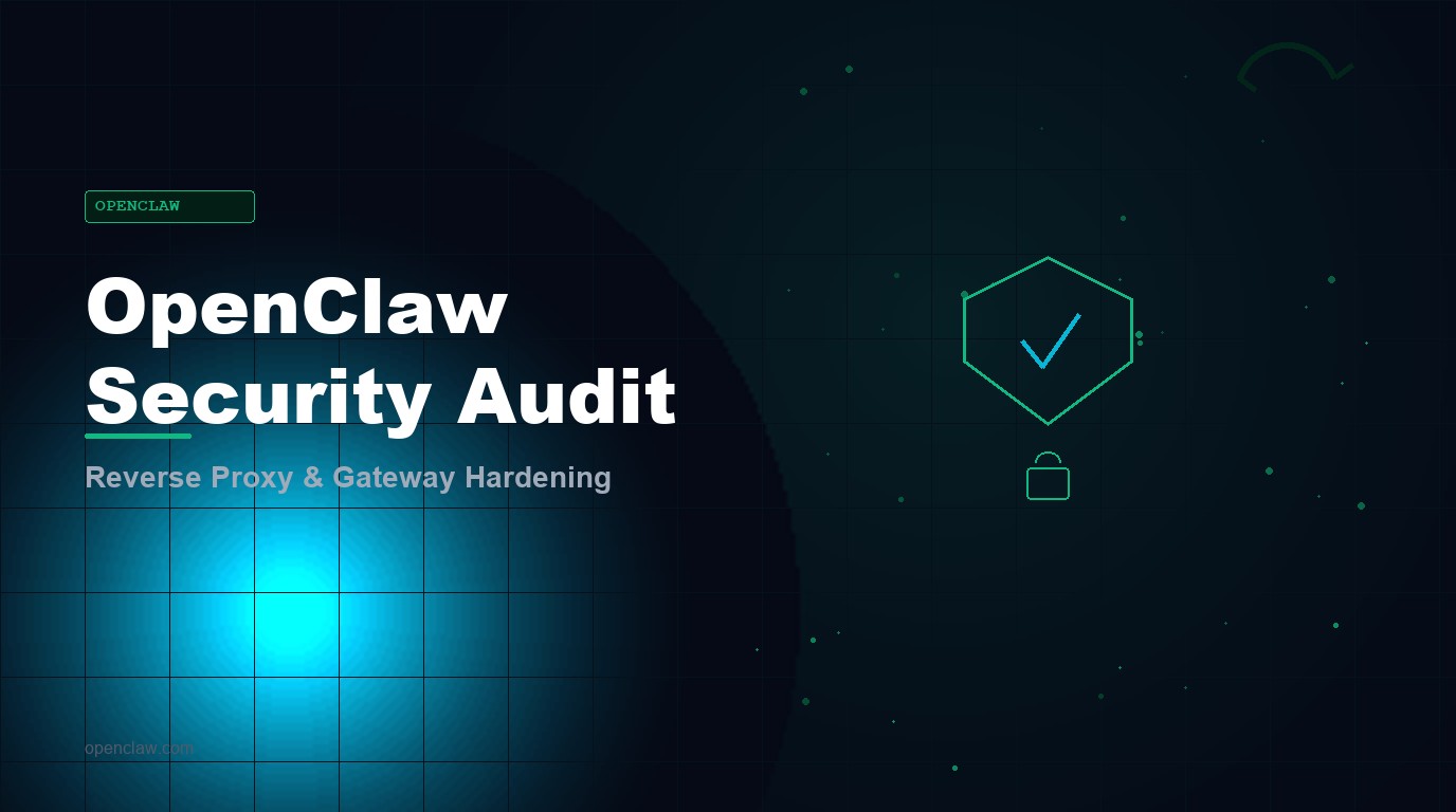 OpenClaw Security Audit: Reverse Proxy, Trusted Proxies & Gateway ...